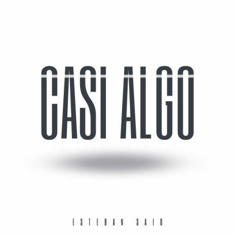 Casi Algo | Boomplay Music