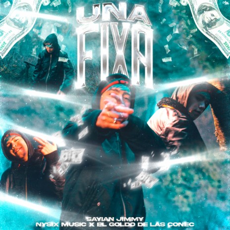 Una Fixa ft. Nysix Music & El goldo de las conec | Boomplay Music