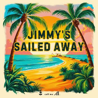 Jimmy's Sailed Away lyrics | Boomplay Music