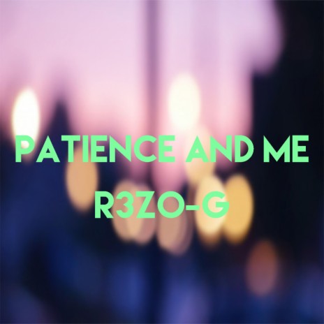 Patience&Me | Boomplay Music