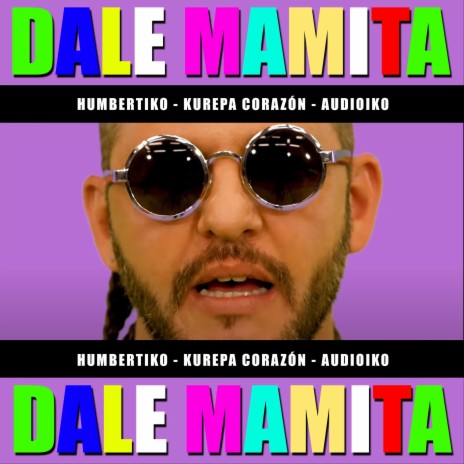 Dale Mamita ft. Kurepa Corazón & Audioiko | Boomplay Music