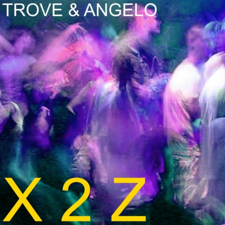 X 2 Z ft. Angelo
