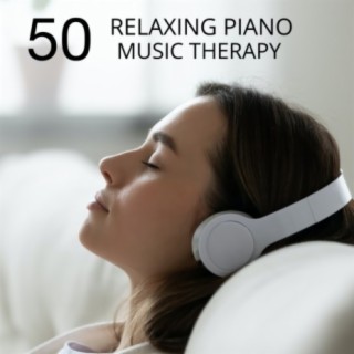 50 Relaxing Piano Music Therapy