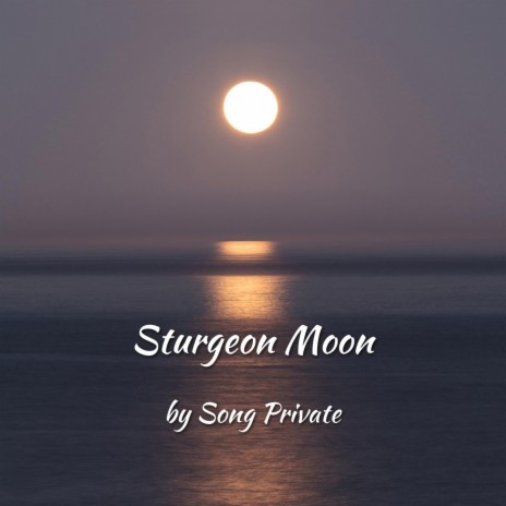 Sturgeon Moon | Boomplay Music