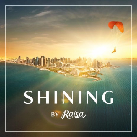 Shining ft. Raisa | Boomplay Music