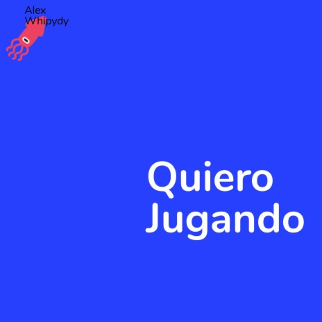 Quiero Jugando | Boomplay Music