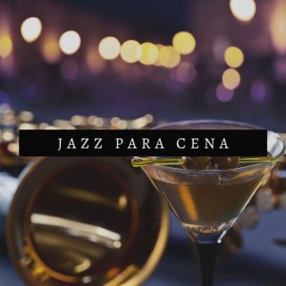 Jazz para Cena: Música Jazz para Cenar con Amigos, Lista de Reproducción para Cena