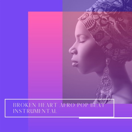 Broken Heart Afro Pop | Boomplay Music