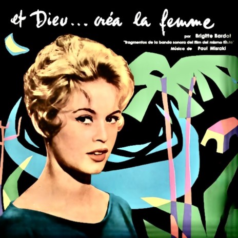 Et Dieu Créa La Femme (Remastered) ft. Sacha Distel & Brigitte Bardot | Boomplay Music