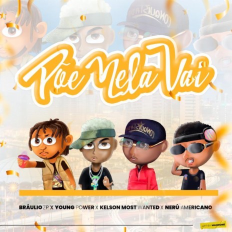 Põe nela vai ft. Nerú Americano, Kelson Most Wanted & Young Power | Boomplay Music