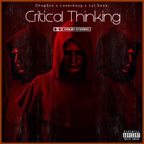 Critical Thinking ft. Lonerboyg & Lxl Sosa | Boomplay Music