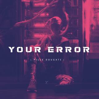 Your Error