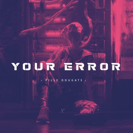 Your Error | Boomplay Music