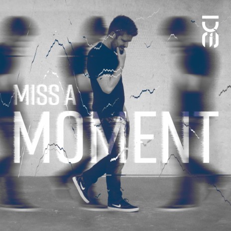 Miss a Moment | Boomplay Music