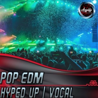 Pop Edm Vocal Chops Hyped Up