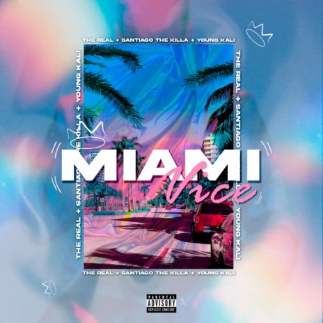 Miami vice ft. Santiago the killa & Abi la k'lidad | Boomplay Music