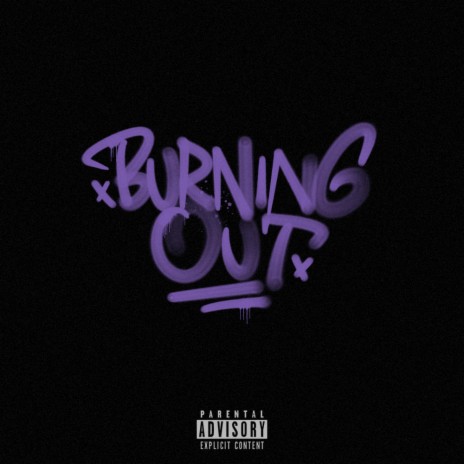 BURNING OUT | Boomplay Music