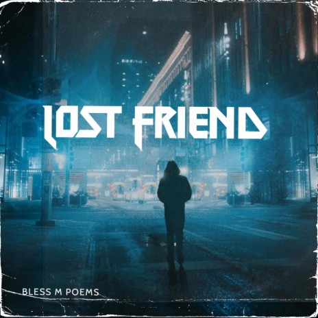 Lost Friend | Boomplay Music
