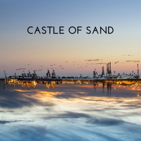 Castle of Sand | Boomplay Music