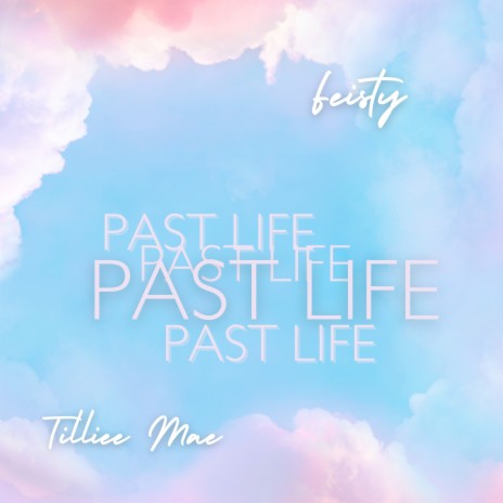 Past Life ft. Tilliee mae | Boomplay Music