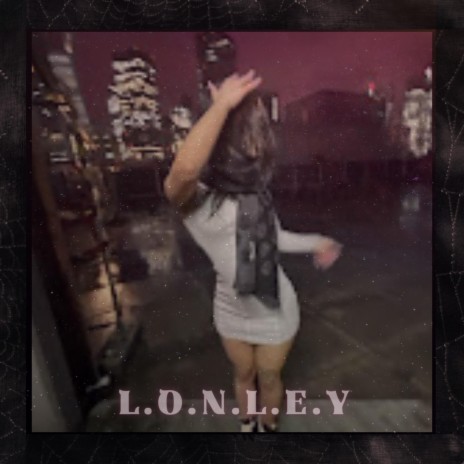 L.O.N.L.E.Y ft. Bvnita | Boomplay Music