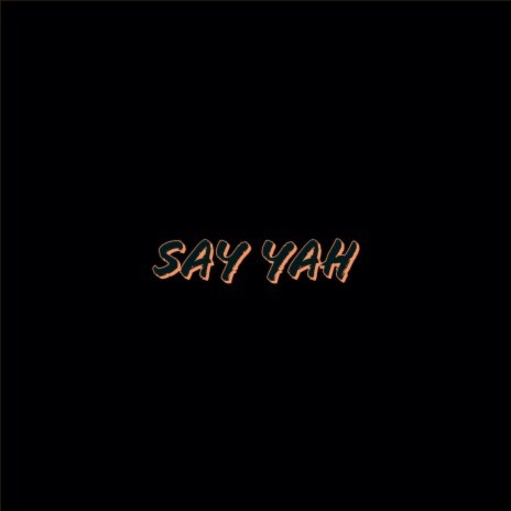 Say Yah | Boomplay Music