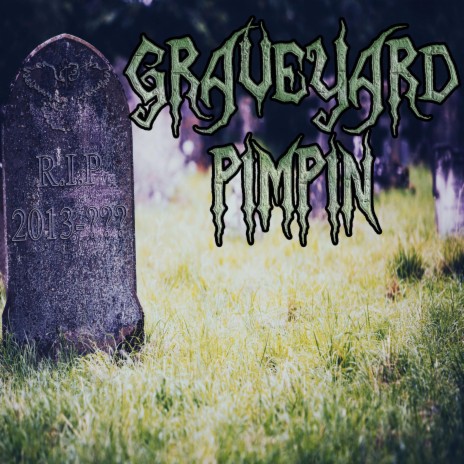 Graveyard Pimpin | Boomplay Music