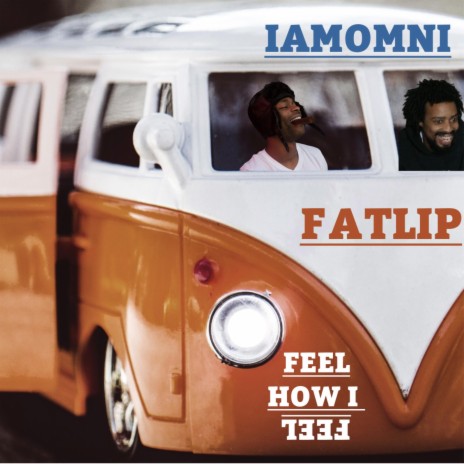 Feel how i Feel ft. Fatlip | Boomplay Music
