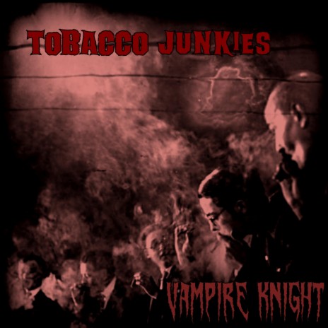 Tobacco Junkies | Boomplay Music