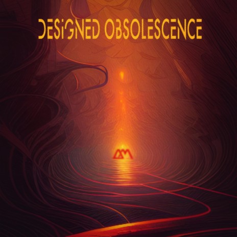 Designed Obsolescence | Boomplay Music