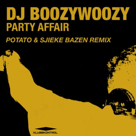 Party Affair (Potato & Sjieke Bazen Extended Remix) ft. Potato & Sjieke Bazen | Boomplay Music