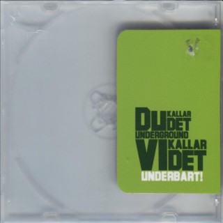 Du Kallar Det Underground, Vi Kallar Det Underbart