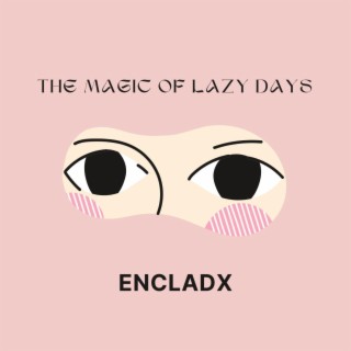 The Magic Of Lazy Days