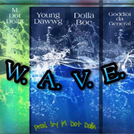 W.AV.E. ft. Young Dawwg, Dolla Boe & Goddiot Da General