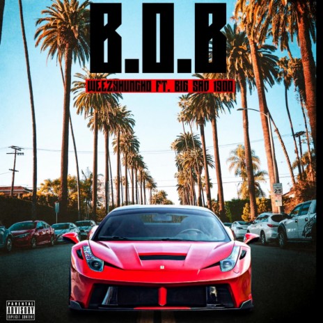 B.O.B ft. Big Sad 1900 | Boomplay Music