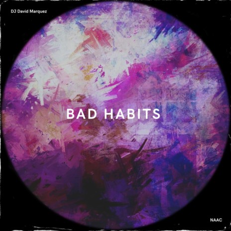 Bad Habits ft. NAAC | Boomplay Music
