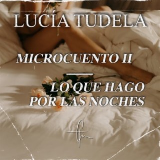 Microcuento, Pt. II - Lo que hago por las noches