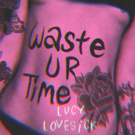 Waste Ur Time | Boomplay Music