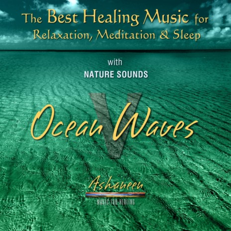 The Best Healing Music for Relaxation, Meditation & Sleep with Nature Sounds: Ocean Waves, Vol. 5 | Boomplay Music