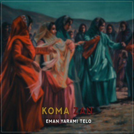 Eman Yaramı Telo Halay ft. Koma Zan | Boomplay Music