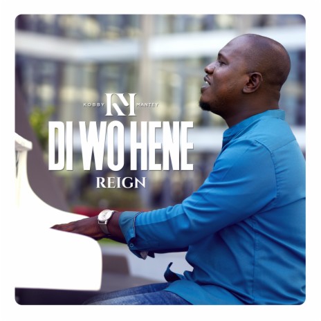 Di Wo Hene Reign | Boomplay Music