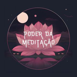 Poder da Meditação: Música Relaxamento Supremo e Tranquilidade Espiritual