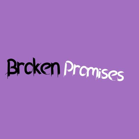 Broken Promises | Boomplay Music