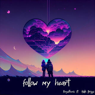 FOLLOW MY HEART