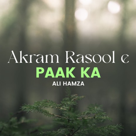 Akram Rasool e Paak Ka | Boomplay Music