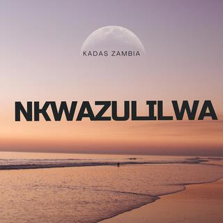 nkwazulilwa