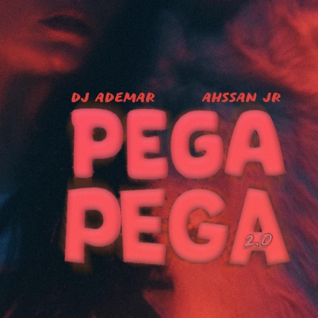 Pega Pega 2.0 ft. Ahssan Junior | Boomplay Music