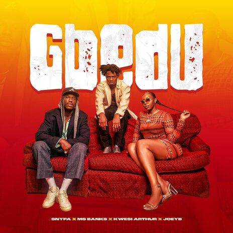 Gbedu ft. Kwesi Arthur, Snypa & Joey B | Boomplay Music