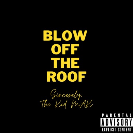 Blow Off The Roof | Boomplay Music