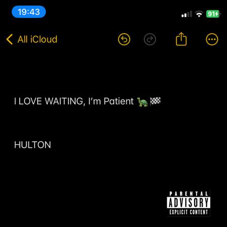 I Love Waiting, Im Patient (HULTON) | Boomplay Music